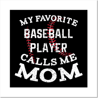 My Favorite Baseball Player Calls Me Mom Shirt Distressed Posters and Art